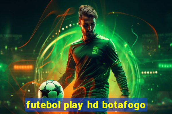 futebol play hd botafogo